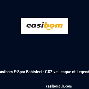 Casibom E-Spor Bahisleri - CS2 ve League of Legends